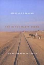 book Far in the Waste Sudan: On Assignment in Africa