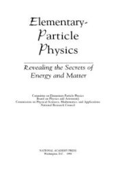 book Elementary-Particle Physics: Revealing the Secrets of Energy and Matter