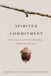 book Spirited Commitment: The Samuel and Saidye Bronfman Family Foundation