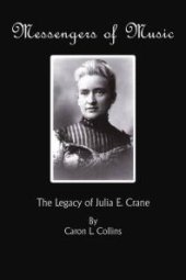 book Messengers of Music: The Legacy of Julia E. Crane