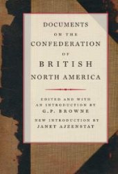 book Documents on the Confederation of British North America