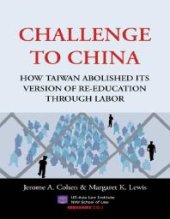 book Challenge to China: How Taiwan Abolished Its Version of Re-Education Through Labor