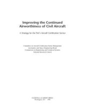 book Improving the Continued Airworthiness of Civil Aircraft: A Strategy for the FAA's Aircraft Certification Service