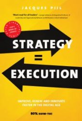 book Strategy = Execution: Faster Improvement, Renewal, and Innovation in the New Economy