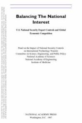 book Balancing the National Interest: U. S. National Security Export Controls and Global Economic Competition