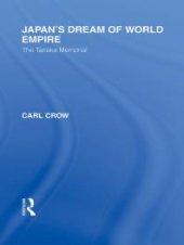 book Japan's Dream of World Empire: The Tanaka Memorial