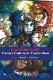 book Black Motherhood(s) Contours, Contexts and Considerations