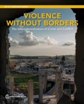 book Violence Without Borders: The Internationalization of Crime and Conflict