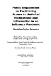 book Public Engagement on Facilitating Access to Antiviral Medications and Information in an Influenza Pandemic: Workshop Series Summary