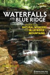 book Waterfalls of the Blue Ridge: A Guide to the Natural Wonders of the Blue Ridge