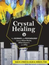 book Crystal Healing: The Science and Psychology Behind What Works, What Doesn't, and Why