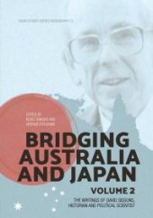 book Bridging Australia and Japan: Volume 2: The Writings of David Sissons, Historian and Political Scientist