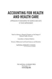 book Accounting for Health and Health Care: Approaches to Measuring the Sources and Costs of Their Improvement