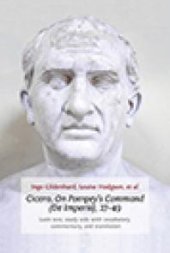 book Cicero, on Pompey's Command (de Imperio), 27-49: Latin Text, Study Aids with Vocabulary, Commentary, and Translation