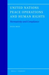 book United Nations Peace Operations and Human Rights: Normativity and Compliance