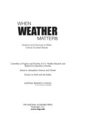 book When Weather Matters: Science and Services to Meet Critical Societal Needs