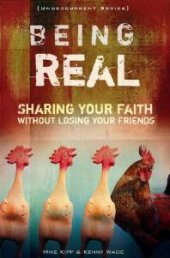 book Being Real: Sharing Your Faith Without Losing Your Friends