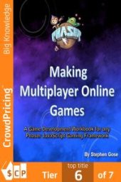 book Making Multiplayer Online Games: A Game Development Workbook for any Phaser JavaScript Gaming Framework.