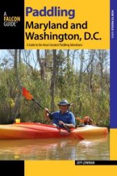 book Paddling Maryland and Washington, DC: A Guide to the Area's Greatest Paddling Adventures