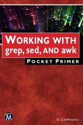 book WORKING WITH grep, sed, AND awk Pocket Primer [Team-IRA] (True)