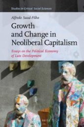 book Growth and Change in Neoliberal Capitalism: Essays on the Political Economy of Late Development