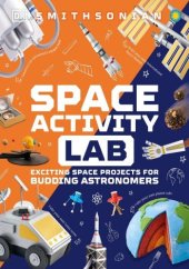 book Space Activity Lab: Exciting Space Projects for Budding Astronomers