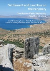 book Settlement and Land Use on the Periphery: The Bouros-Kastri Peninsula, Southern Euboia