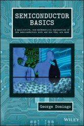 book Semiconductor Basics: A Qualitative, Non-Mathematical Explanation of How Semiconductors Work and How They Are Used