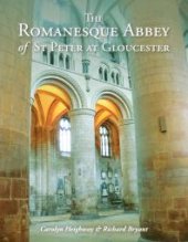 book The Romanesque Abbey of St Peter at Gloucester