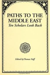 book Paths to the Middle East: Ten Scholars Look Back