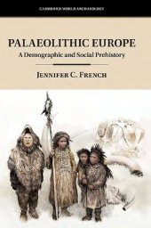 book Palaeolithic Europe: A Demographic and Social Prehistory