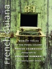 book French Guiana: Memory Traces of the Penal Colony