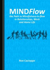 book MINDFlow, the Path to Mindfulness-in-flow in Relationships, Work and Home Life