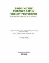 book Bridging the Evidence Gap in Obesity Prevention: A Framework to Inform Decision Making