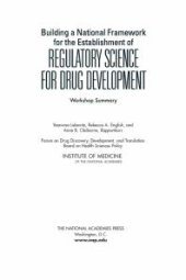 book Building a National Framework for the Establishment of Regulatory Science for Drug Development: Workshop Summary