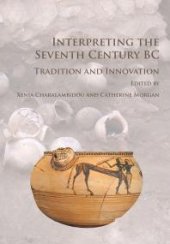 book Interpreting the Seventh Century BC: Tradition and Innovation