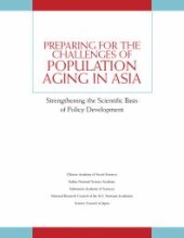 book Preparing for the Challenges of Population Aging in Asia: Strengthening the Scientific Basis of Policy Development