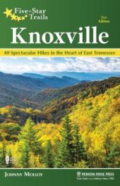 book Five-Star Trails: Knoxville: 40 Spectacular Hikes in East Tennessee