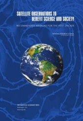 book Satellite Observations to Benefit Science and Society: Recommended Missions for the Next Decade