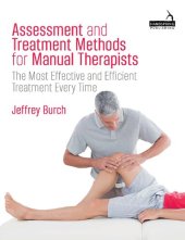 book Assessment and Treatment Methods for Manual Therapists: The Most Effective and Efficient Treatment Every Time [Team-IRA] [True PDF]