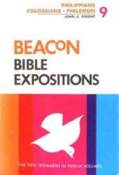 book Beacon Bible Expositions, Volume 9: Philippians Through Philemon