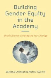 book Building Gender Equity in the Academy: Institutional Strategies for Change