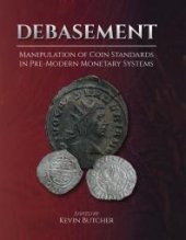 book Debasement: Manipulation of Coin Standards in Pre-Modern Monetary Systems