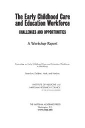 book The Early Childhood Care and Education Workforce: Challenges and Opportunities: a Workshop Report