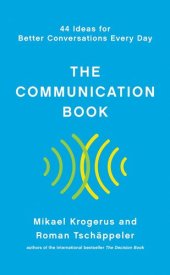 book The Communication Book: 44 Ideas for Better Conversations Every Day