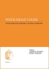 book Sherabad Oasis: Tracing Historical Landscape in Southern Uzbekistan