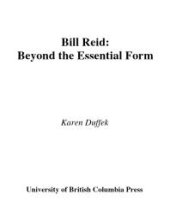 book Bill Reid: Beyond the Essential Form