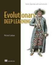 book Evolutionary Deep Learning: Genetic algorithms and neural networks