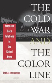 book The Cold War and the Color Line: American Race Relations in the Global Arena