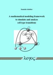 book A Mathematical Modeling Framework to Simulate and Analyze Cell Type Transitions